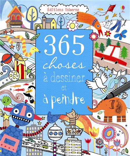 365 choses à dessiner et à peindre - Usborne