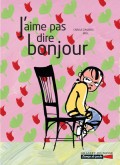 J'aime pas dire bonjour- Grasset jeunesse