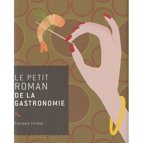 le petit roman de la gastronomie