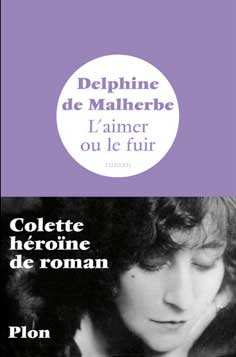 Colette, héroïne de roman sous la plume de Delphine de Malherbe