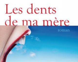 Amandine de Saint Cyr - Les dents de ma mère ( editions Plon)