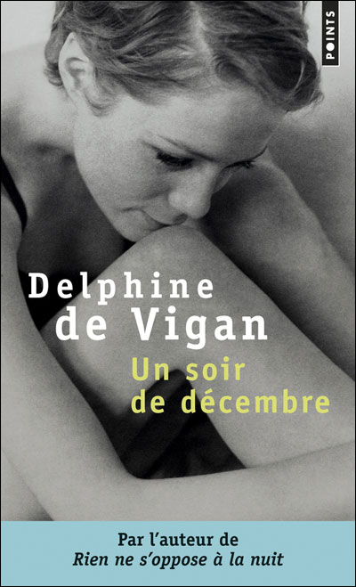 Delphine De Vigan " Un soir de décembre" Critique