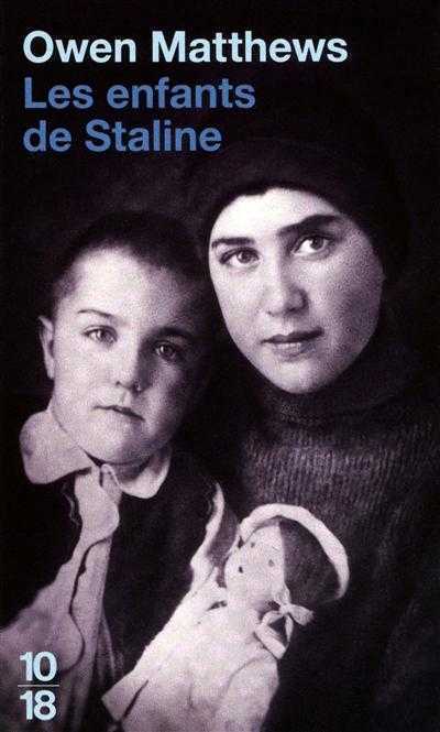 Owen Matthews : les enfants de Staline - Editions 10/18