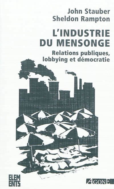L'industrice du mensonge - Editions Agone