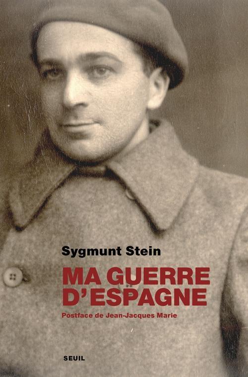 Ma guerre d'Espagne - Sygmunt Stein