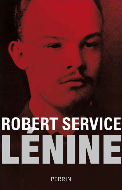 Robert Service - Lénine - Editions Perrin