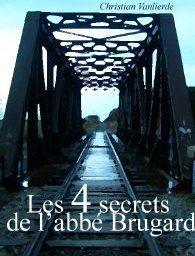 LEs 4 secrets de l'abbé Burguard ) Editions Liber-Mirabilis