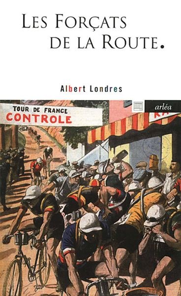 Les forçats de la route , Arléa - Cyclisme