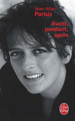 Jean-Marc Parisis- Avant, pendant, Après