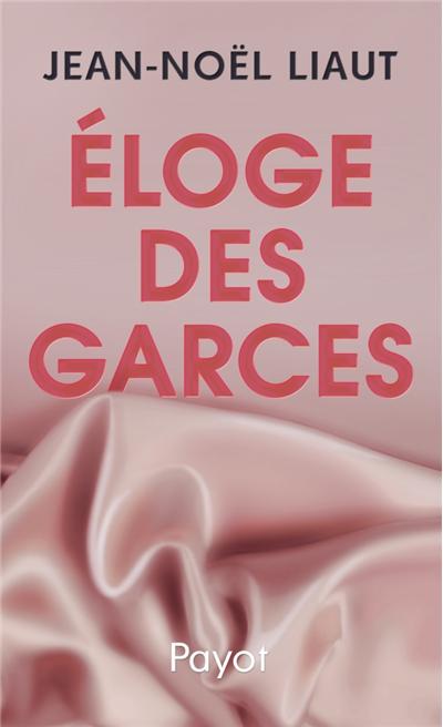 Eloge des garces - Payot