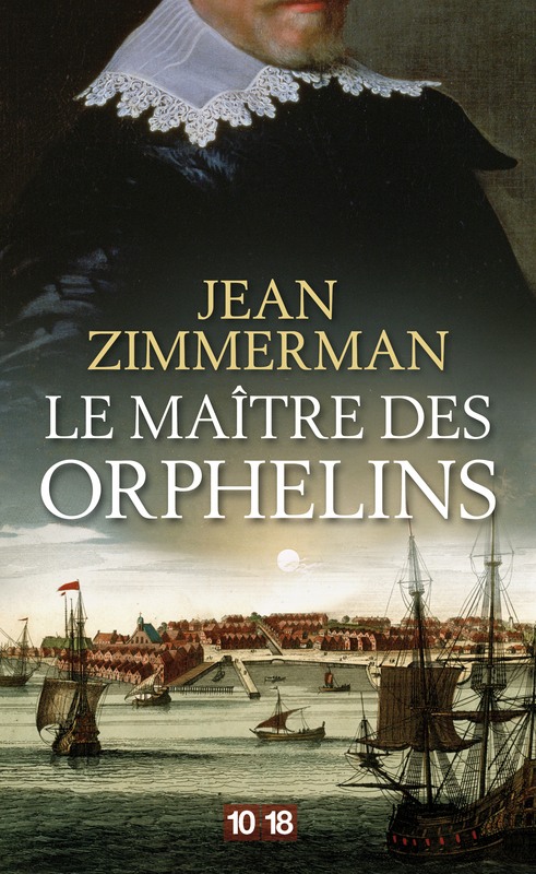 Jean Zimmermann - Le maitre des orphelins - 10/18