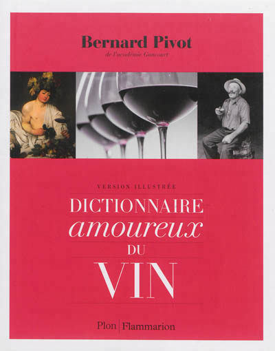 Bernard Pivot - Dictionnaire illustré du vin