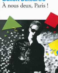 A nous deux Paris ! Benoît Duteurtre -
