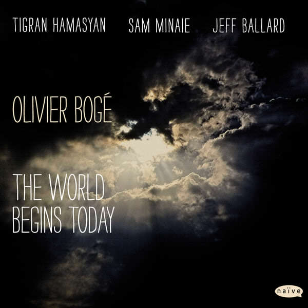 Olivier Bogé - The World Begins Today - Naive
