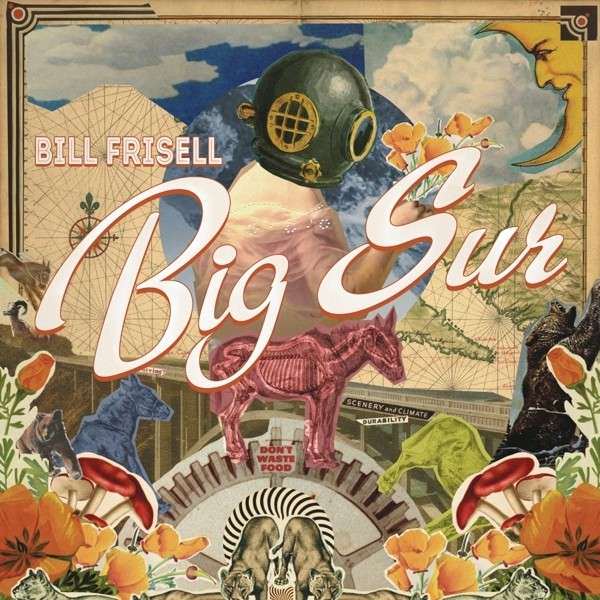 Bill Frisell _ Big Sur ( Okeh Records)