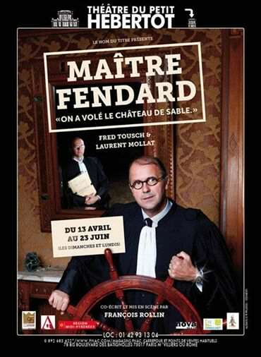 Maitre Fendard - François Rollin avec Fred Tousch et Laurent Mollat
