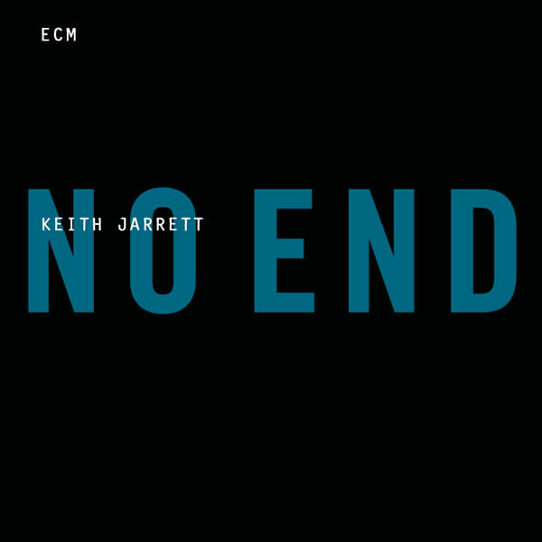 No End - Keith Jarrett ( ECM - Universal )