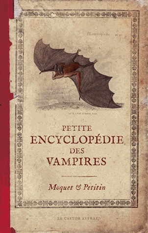 Petite Encyclopédie des Vampires - Castro Astral - Moquet et Petitin