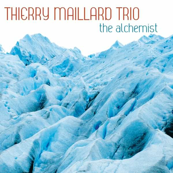 Thierry Maillard Trio - The Alchemist