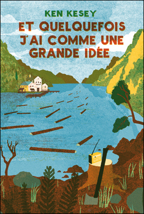 Ken Kesey - Et quelques fois j'ai comme une grande idée