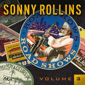 Sonny Rollins - Roadshow - Vol3