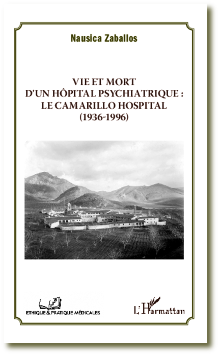 Nausica Zaballos, Vie et mort d'un hôpital psychiatrique : le Camarillo Hospital