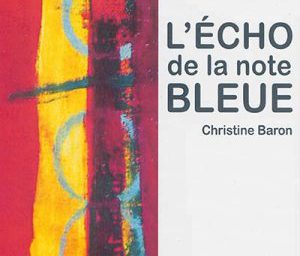 L'écho de la note Bleue - Christine Baron