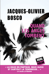 Jacques-Olivier Bosco Quand les anges tombent