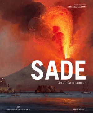 Sade UN athée en Amour - Michel Delon - Albin Michel