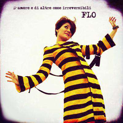 Flo D'amore e di altre cose irreversibili