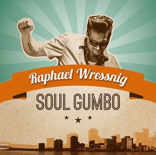 Raphale Wressing - Soul Gumbo