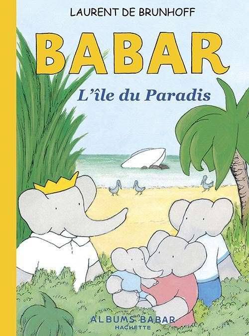 Babar l'île du Paradis - Laurent de BrunHoff
