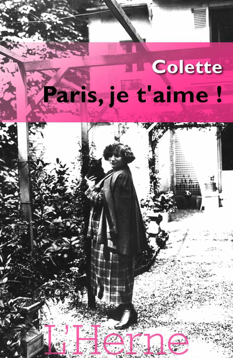 Colette " Paris, ej t'aime !" Editions de l'HErne