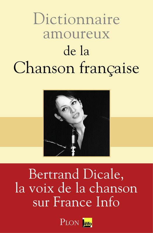 Bertrand Dicale - Dictionnaire amoureux de la chanson française