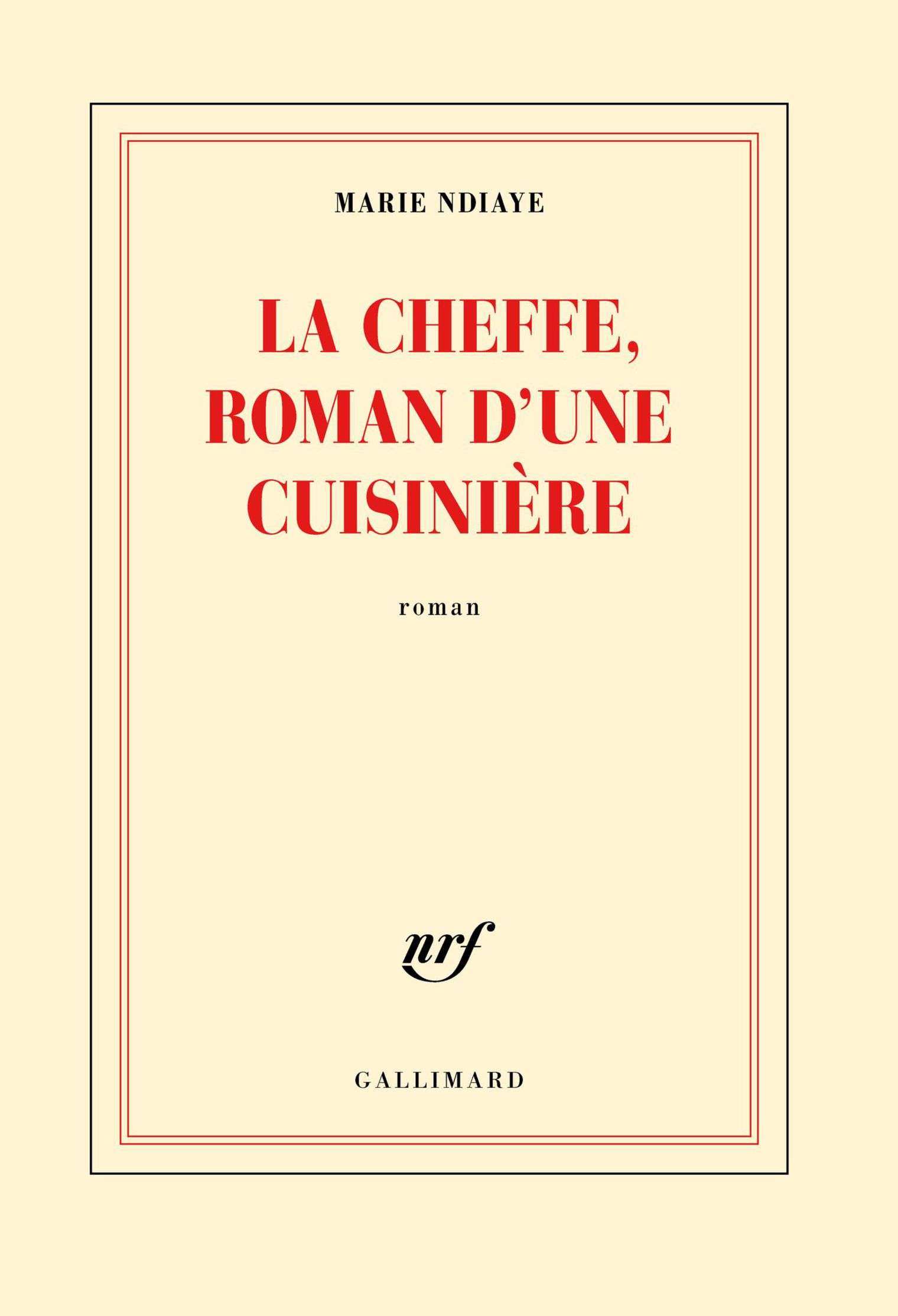 la cheffe roman d une cuisiniere par marie ndiaye - Editions Gallimard