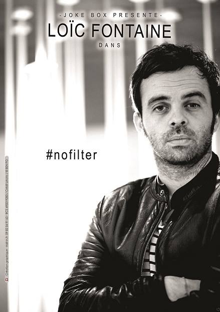 NO FILTER de Loic Fontaine