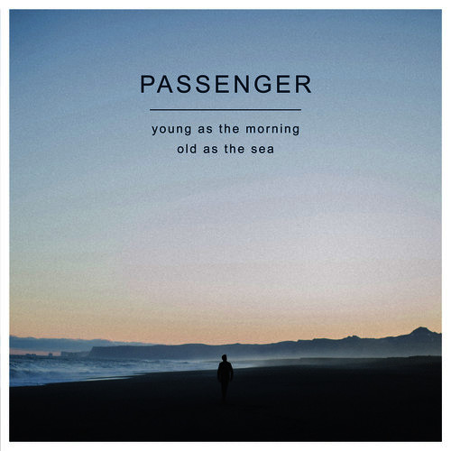 passenger - Mike Rosenberg - Young as the Morning