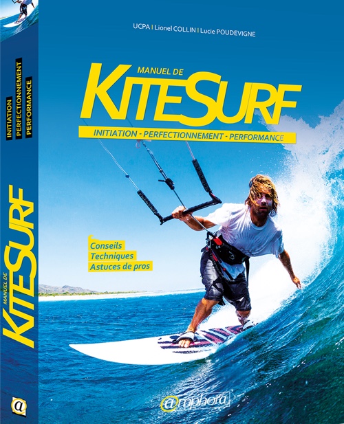 Manuel de KiteSurf par Lionel Collin et Lucie Poudevigne, aux éditions Amphora