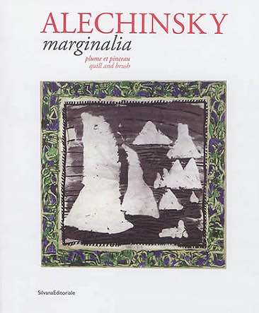 « Alechinsky Marginalia Plume et pinceau », SilvanaEditoriale. Catalogue bilingue français-anglais