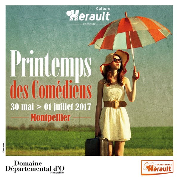 Printemps des Comédiens, du 30 mai au 1er juillet 2017, domaine d'O, Montpellier