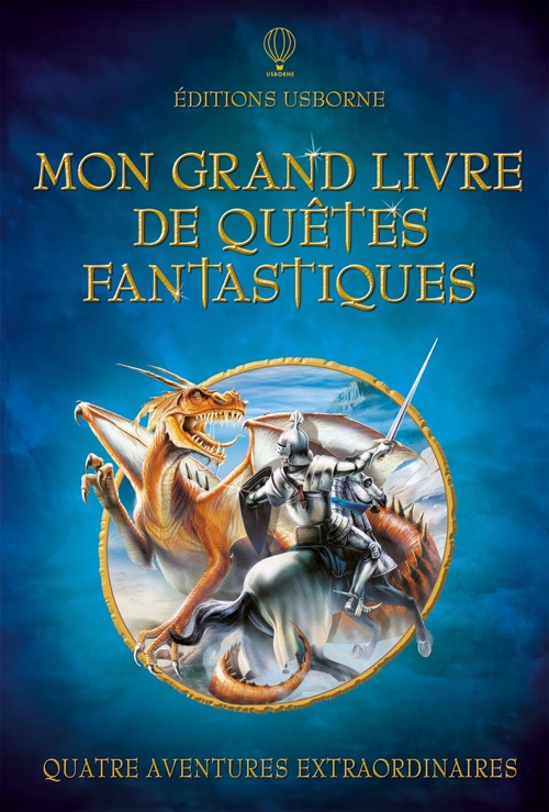 "Mon grand livre de quêtes fantastiques", de Andy Dixon, Nick Harris, Simone Boni, Muriel de Grey, Editions Usborne