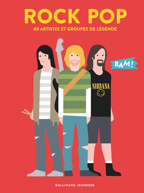 "Rock pop : 40 artistes et groupes de légende", de Hervé Guilleminot et Jérôme Masi, Gallimard Jeunesse, collection BAM !